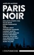 Aurélien Massons PARIS NOIR. 12 exklusive Geschichten der besten Pariser Noir-Autoren.