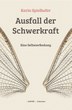 Ausfall der Schwerkraft. Eine Selbsterfindung