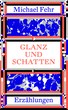 Glanz und Schatten