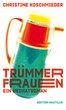 Trümmerfrauen. Ein Heimatroman