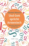 9783902665898_Herbert Maurer_Und Gott spricht Armenisch_Klever Verlag.jpeg